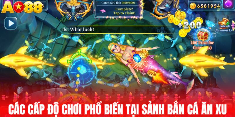 Các cấp độ chơi phổ biến tại sảnh bắn cá ăn xu