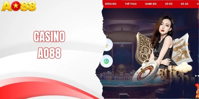 Khám Phá Sân Chơi Casino AO88 Và 4 Tựa Game Ăn Khách