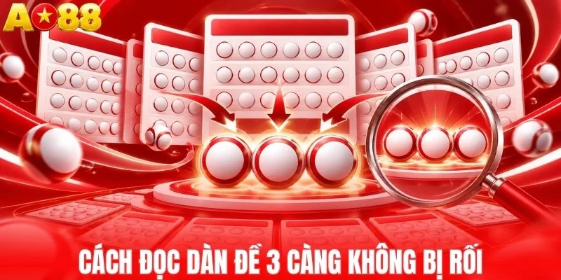 Làm sao đọc dàn đề 3 càng không bị rối?