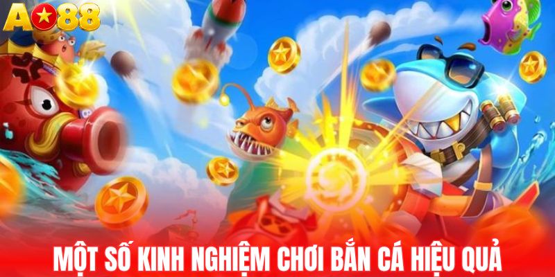 Một số kinh nghiệm chơi bắn cá hiệu quả