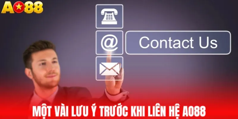 Một vài lưu ý trước khi liên hệ AO88