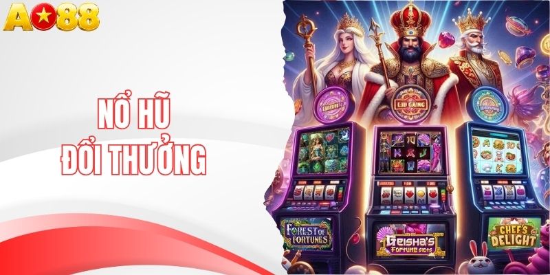 Khám Phá Sảnh Nổ Hũ Đổi Thưởng AO88, Cập Nhật Game Hot