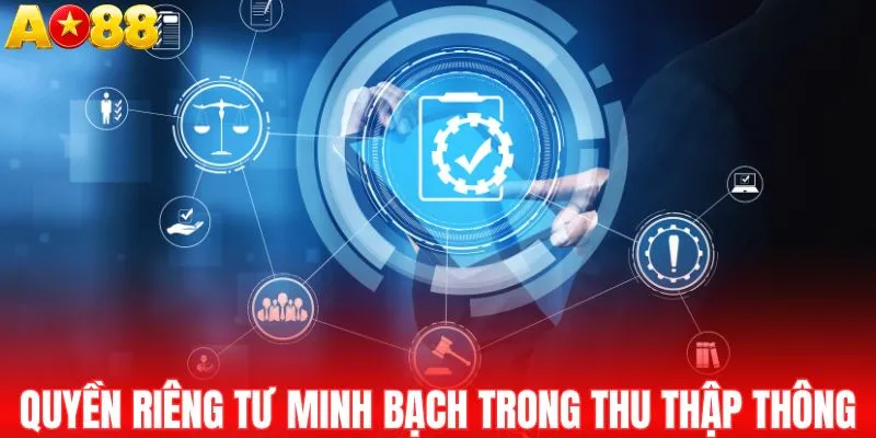 Quyền riêng tư minh bạch trong thu thập thông tin