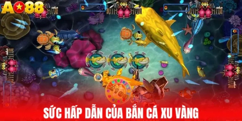 Sức hấp dẫn của bắn cá xu vàng