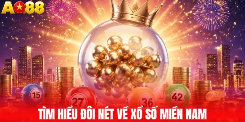 Tìm hiểu đôi nét về xổ số miền Nam